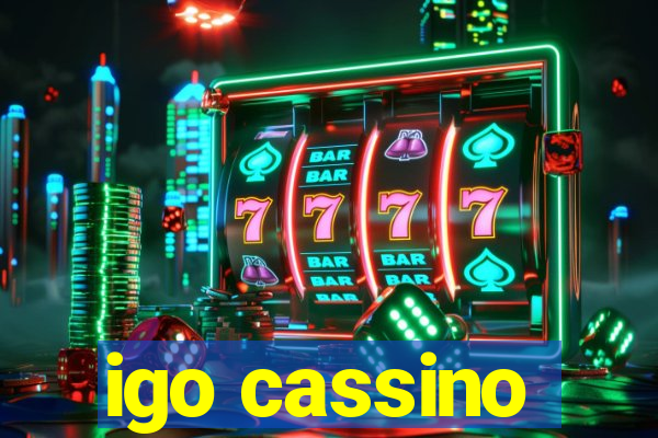 igo cassino